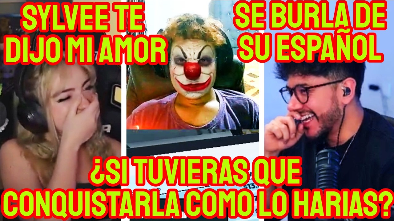 ZEIN y el PAYASO vacilan a SYLVEE, como la conquistaría él + fríos con su español XD