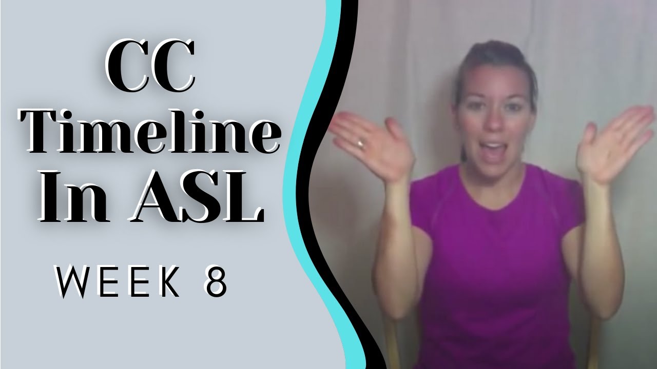CC Week 8 Timeline Hand Motions in ASL & Explained