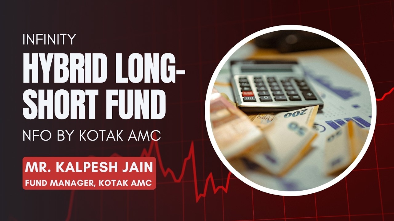 Infinity Hybrid Long-Short Fund NFO by Kotak AMC | Insights from Kalpesh Jain