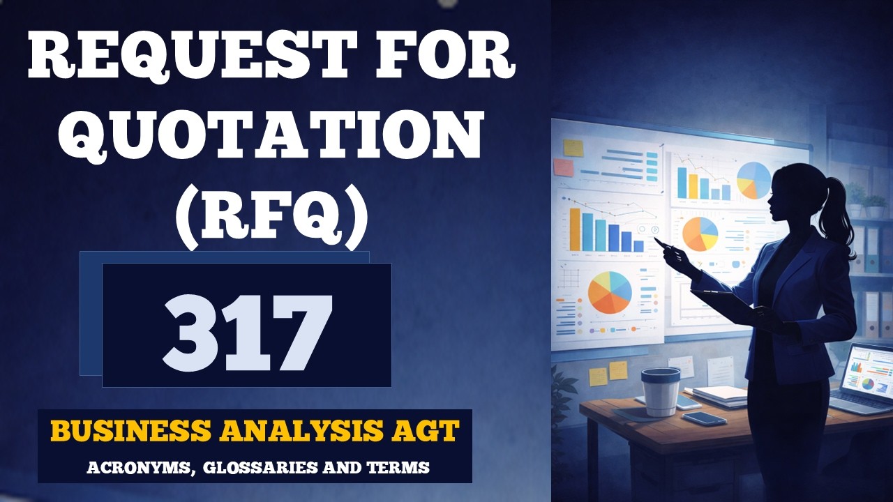 Request for Quotation -RFQ |Business Analysis AGT -Acronyms, Glossary, & Terms  | No. 317