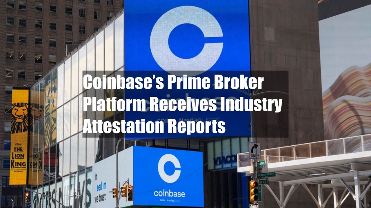 Coinbase&rsquo;s Prime Broker Platform Receives Industry Attestation Reports