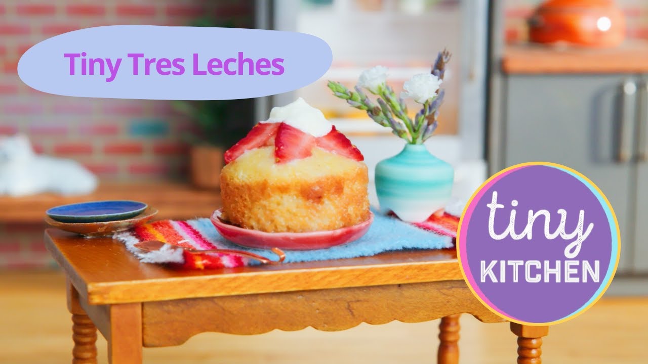 Tiny Tres Leches! Tiny Kitchen