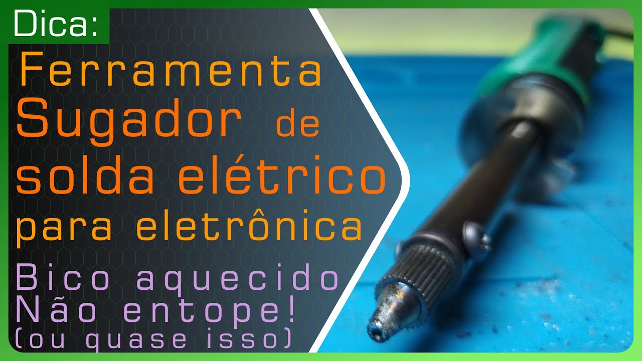 DICA - DESSOLDADOR SUGADOR DE SOLDA ELÉTRICO PARA PLACAS ELETRÔNICAS