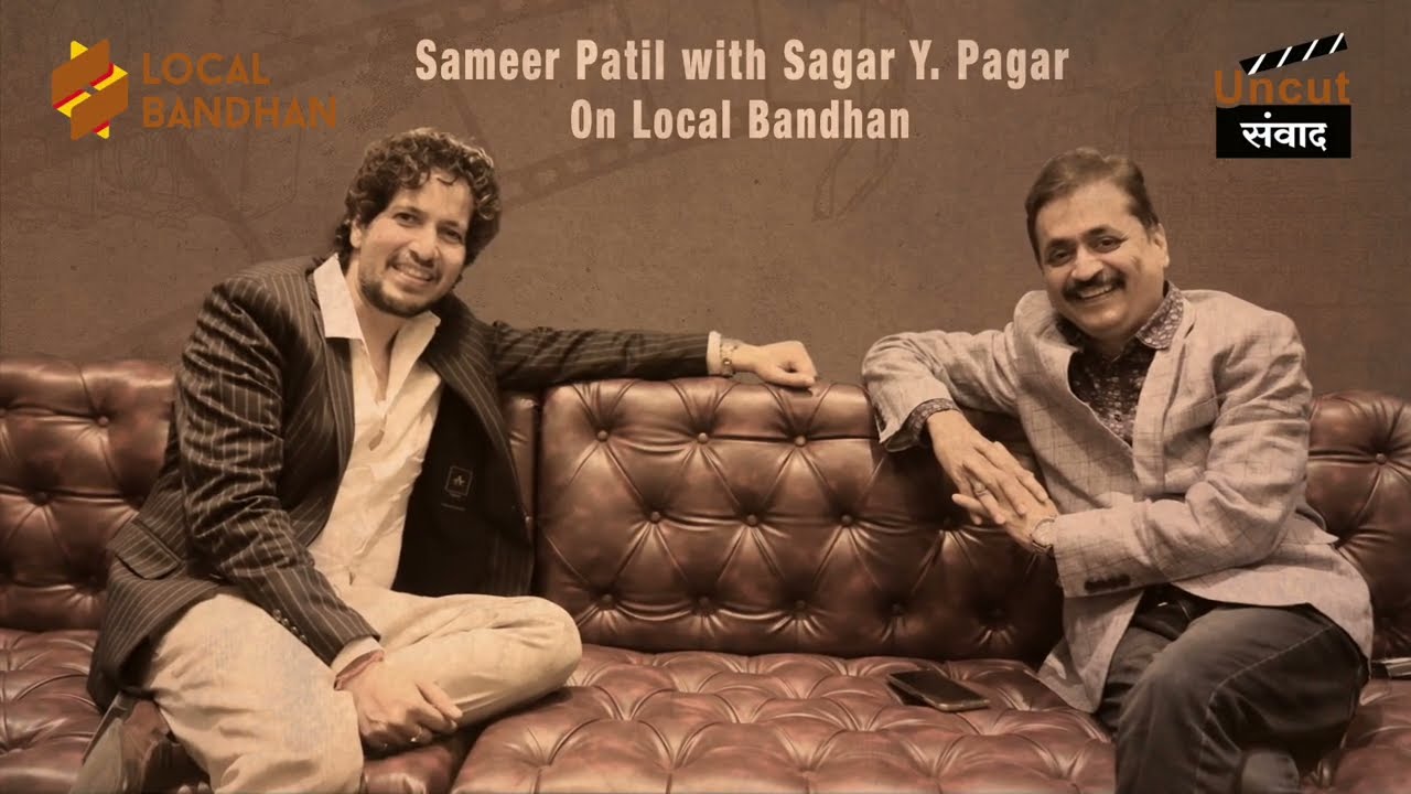 Sameer Patil with Sagar Y Pagar in Uncut संवाद On LOCAL BANDHAN