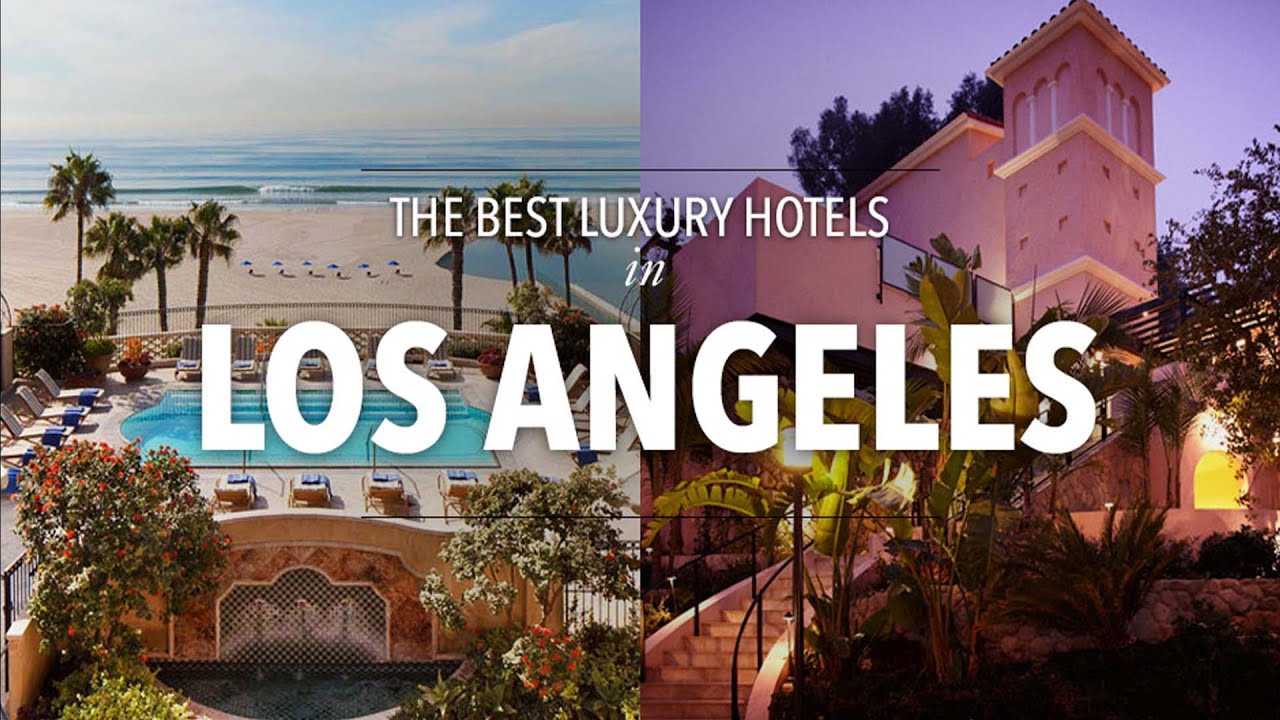 Top 10 Best Luxury Resorts In Los Angeles | Best Luxury Resorts In Los Angeles