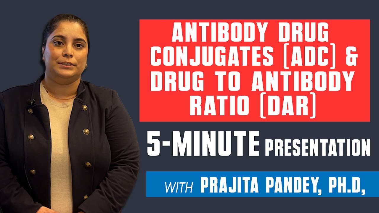 Antibody Drug Conjugate (ADC) and DAR determination by Dr. Prajita Pandey