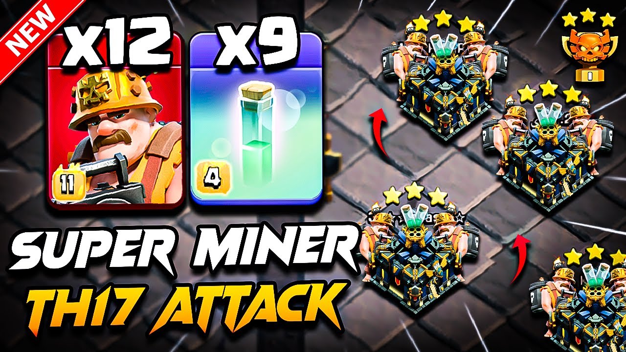 Th17 SUPER MINER Attack COC | Best TH17 Attack Strategy With Super Miner 2025 | Town Hall 17 Attack