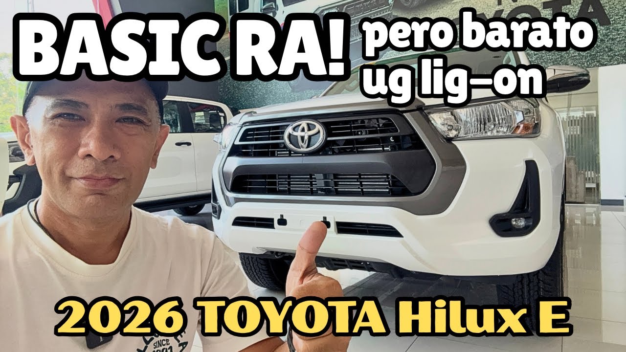 TOYOTA Hilux E 2026 BASIC ra kaayo! BARATO ug LIG-ON!
