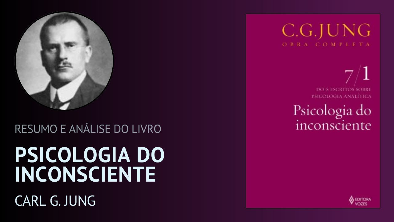 PSICOLOGIA DO INCONSCIENTE de Carl Jung (Resumo)
