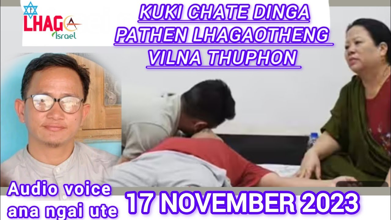 17 November 2023 || Pathen VANTIL theng Gabriel thupoh ana ngai khom kit ute 🙏