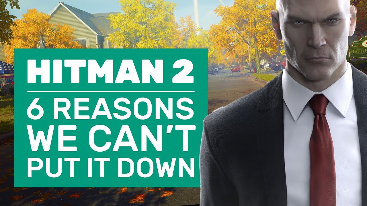 6 Reasons You&rsquo;ll Never Want to Stop Murdering In Hitman 2 | PC Impressions