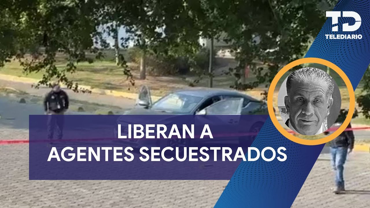 Liberan a agentes secuestrados