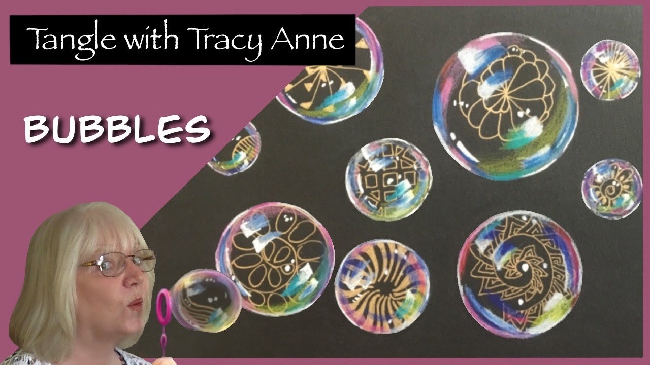 Tangle with Tracy Anne - BUBBLES