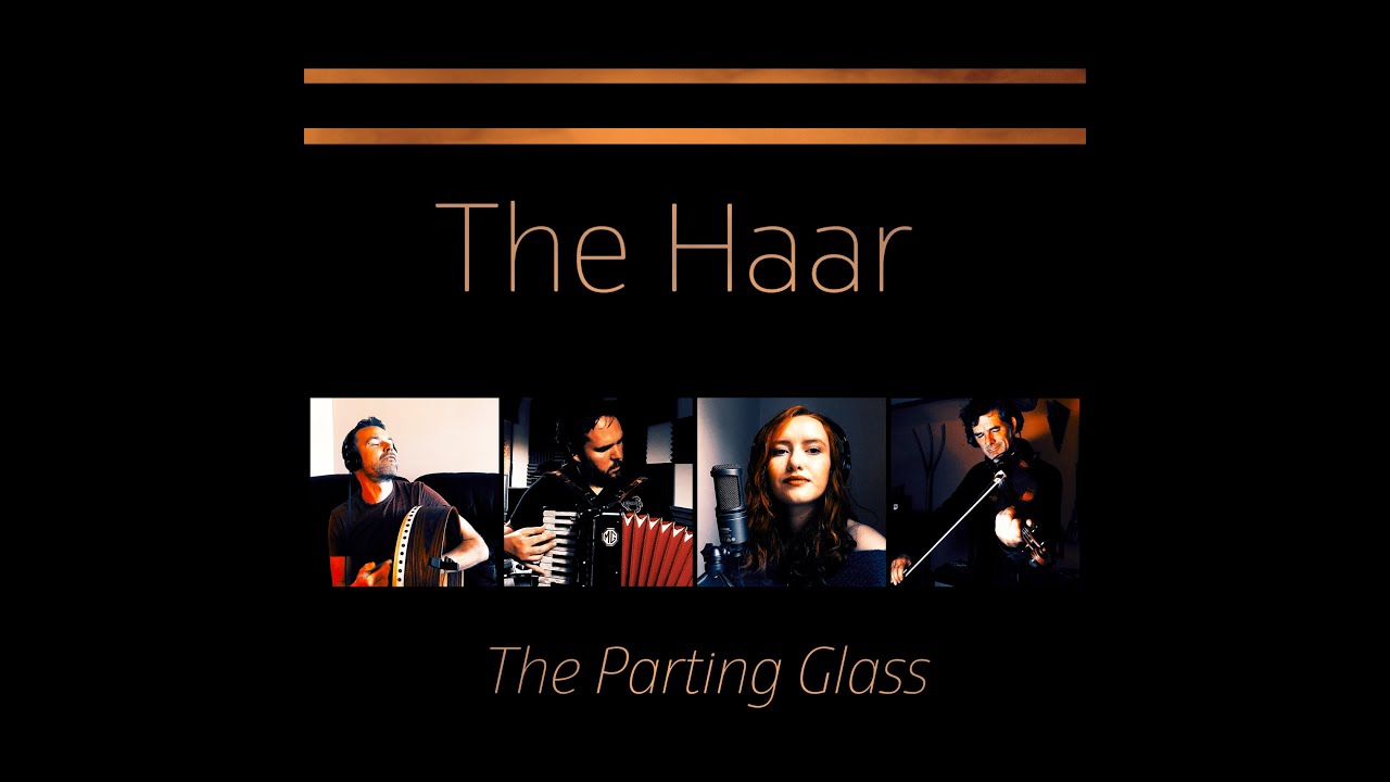 The Parting Glass  - The Haar
