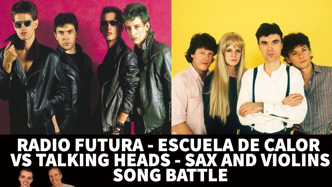 Reaction to Radio Futura  - Escuela de Calor VS. Talking Heads - Sax and Violins  - Song Battle!