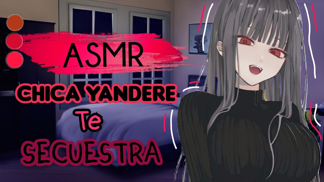 Chica Yandere te Secuestra//ASMR Roleplay en Español