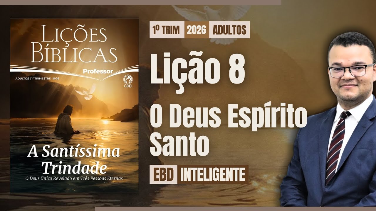 Lição 8 [ADULTOS] - O Deus Espírito Santo - EBD Inteligente 