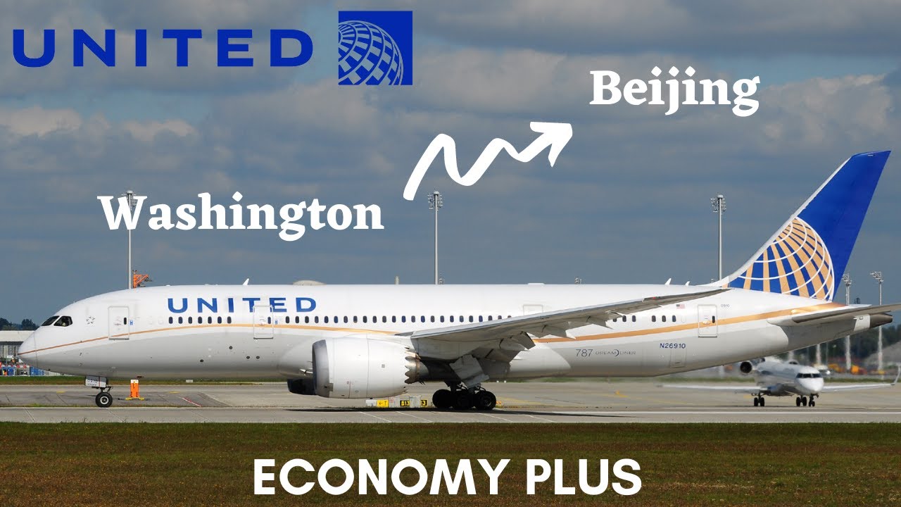 UNITED AIRLINES to CHINA! Washington to Beijing Boeing 787 Economy Plus | TRIP REPORT