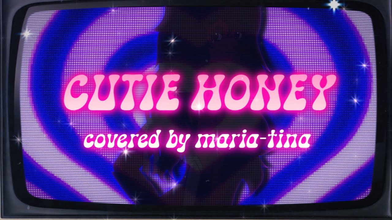 Cutie Honey「Re:Cutie Honey OP ENG & JP Cover」【maria - tina】