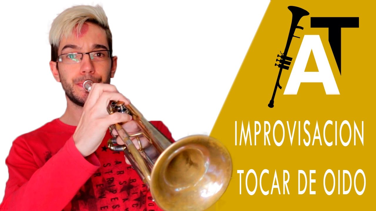 Cómo Aprender a Improvisar en la Trompeta | 1# Tocar de Oido