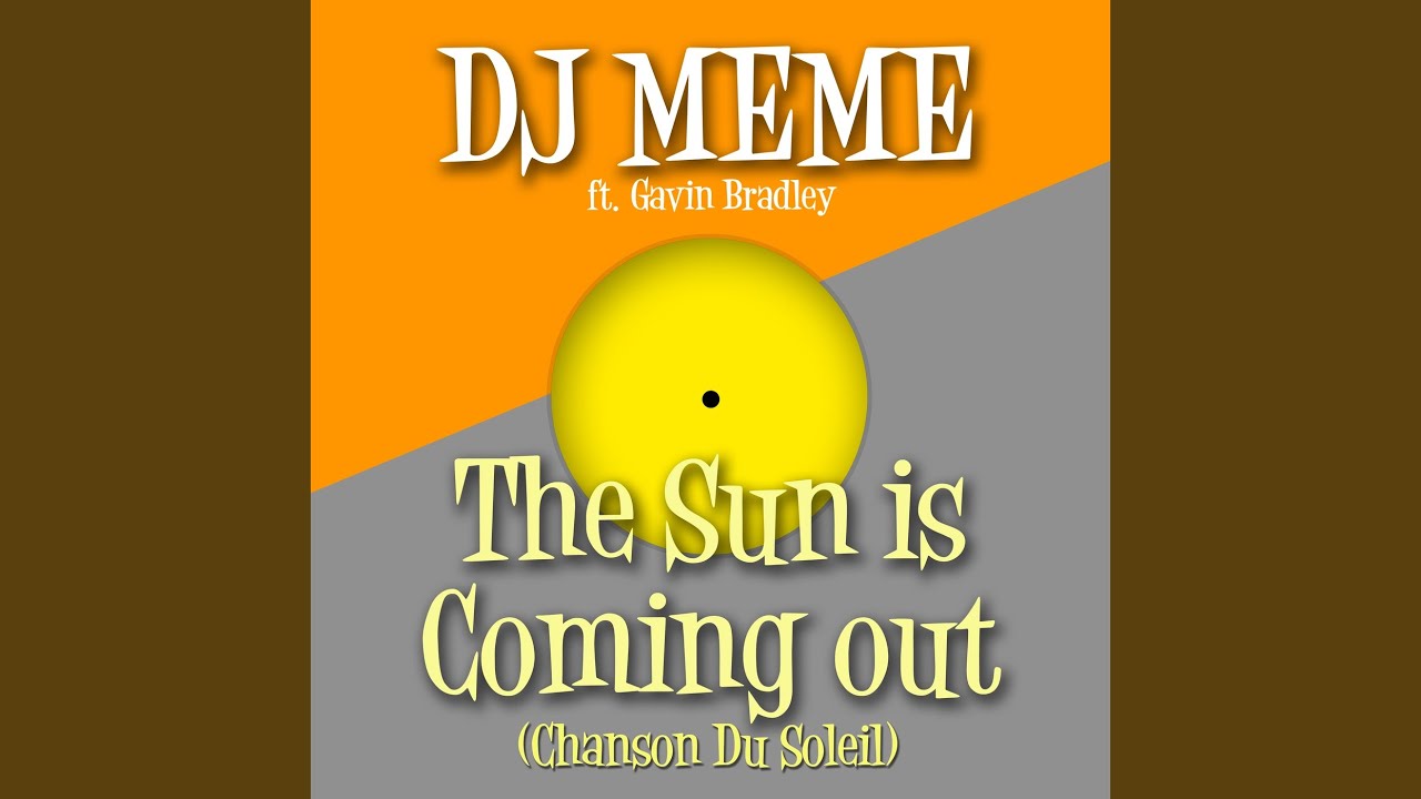 The Sun Is Coming out (Chanson Du Soleil)