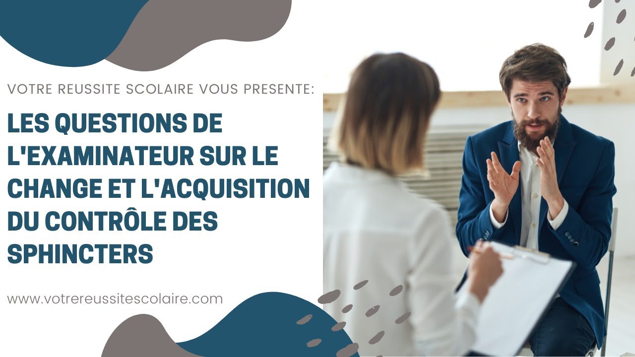 CAP AEPE Les questions de l'examinateur  : le change et l'acquisition au contrôle des sphincters