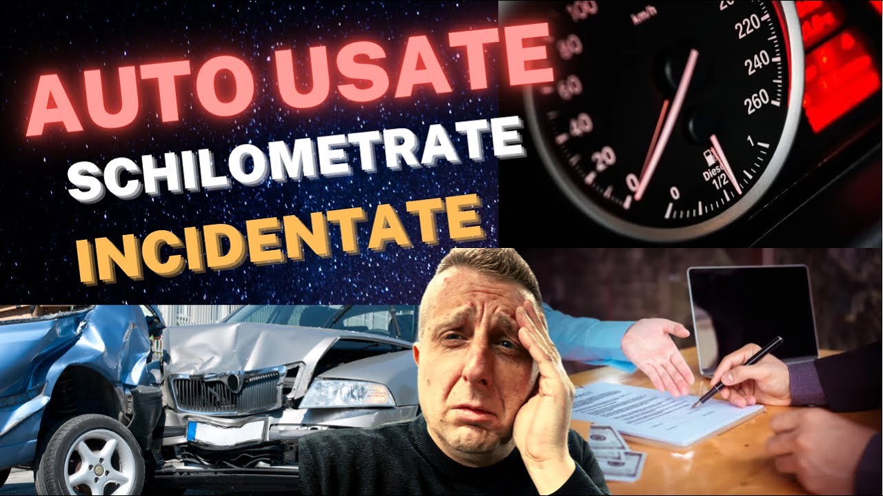 AUTO USATE SCHILOMETRATE E INCIDENTATE , COME TUTELARSI PRIMA DELL'ACQUISTO ED EVITARE FREGATURE