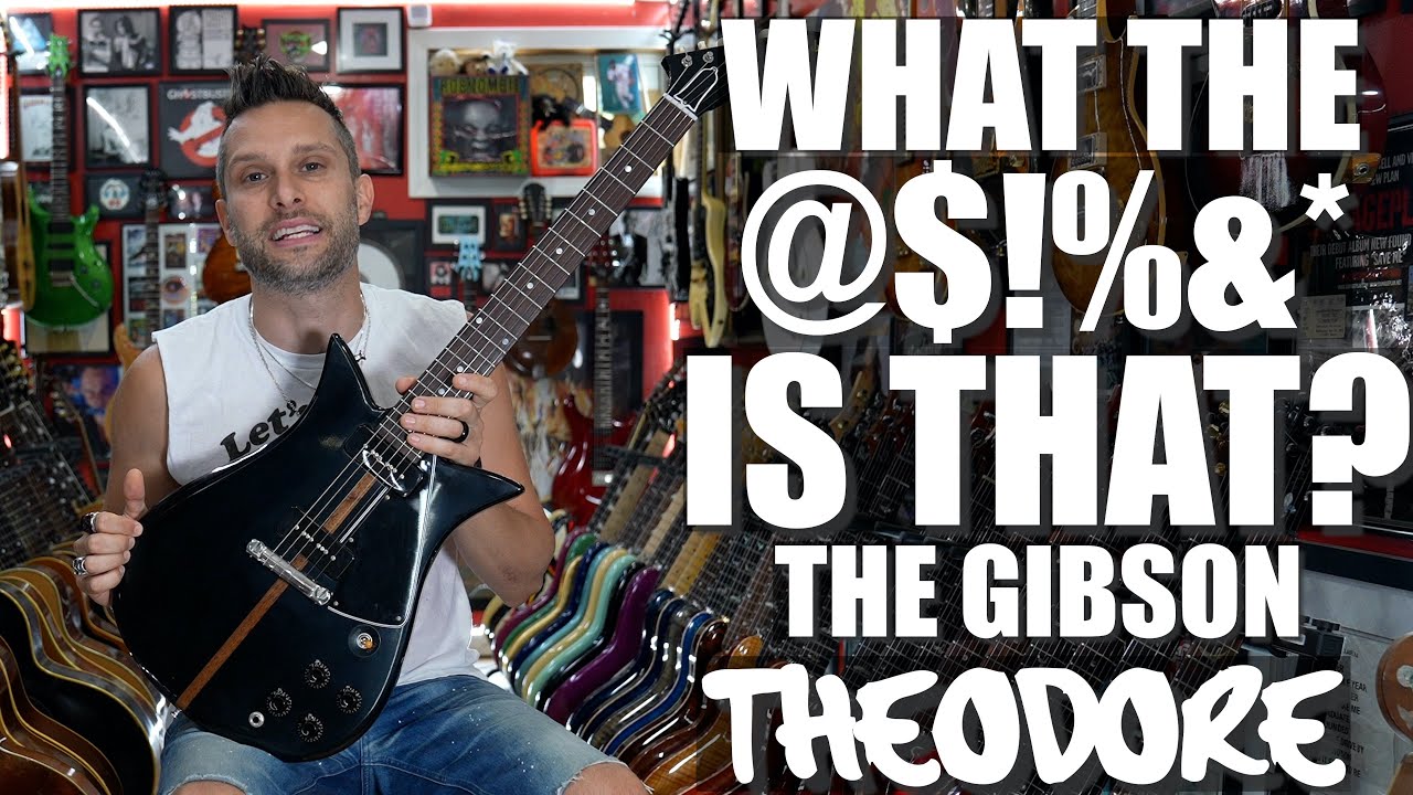 WHAT THE @%^&! is THAT? The Gibson Theodore