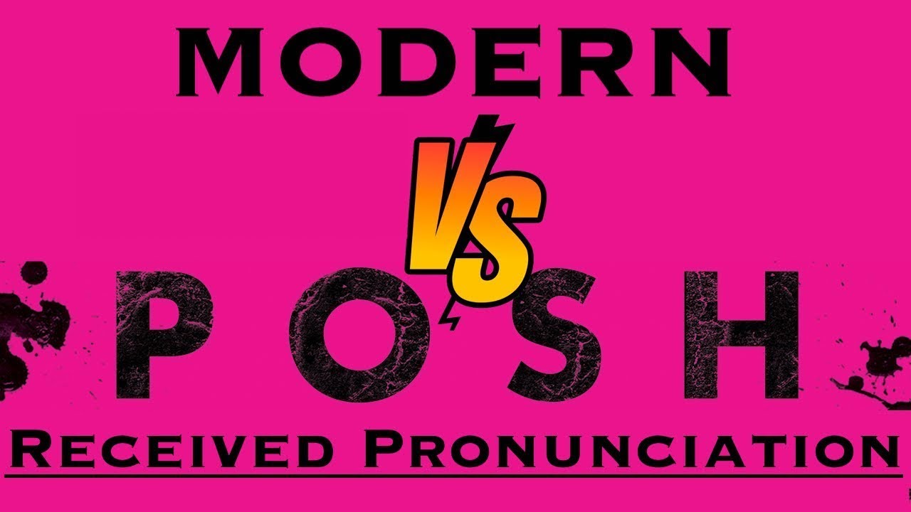 Acquire a Posh Accent  (In Just 5 Minutes, Using 5 Simple Words!)