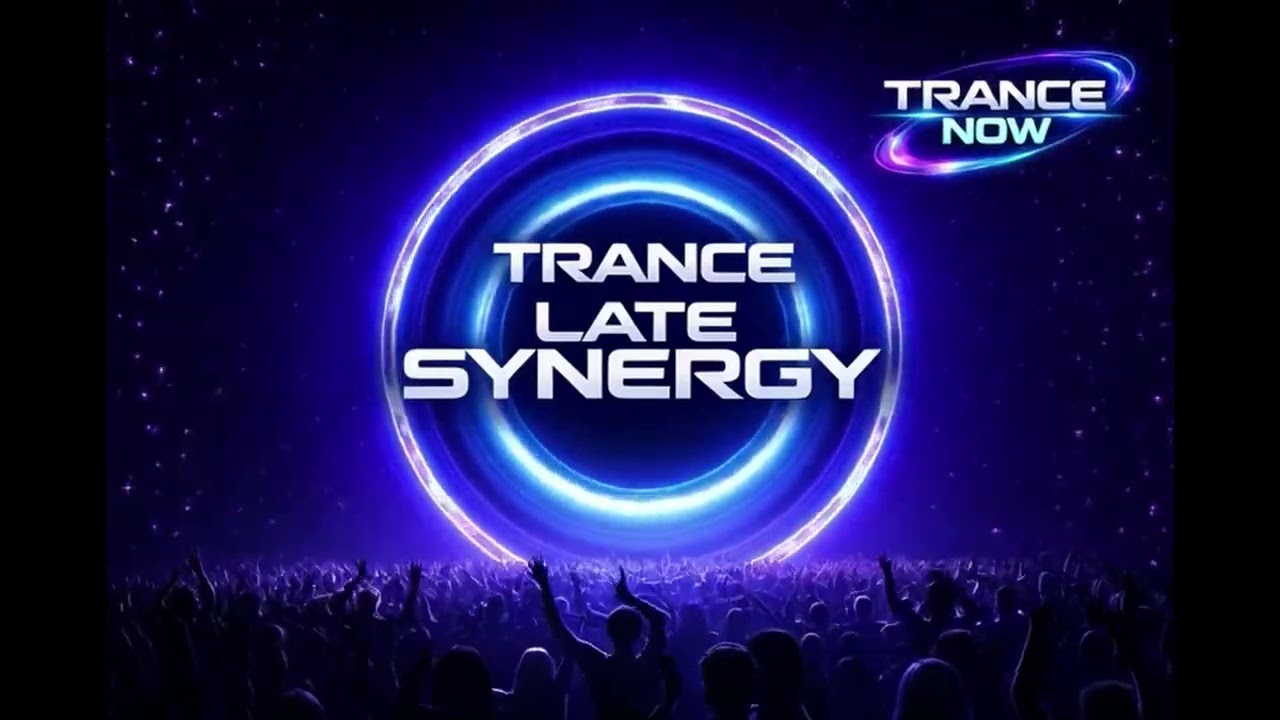 Late Synergy | Uplifting Trance | Trance Now