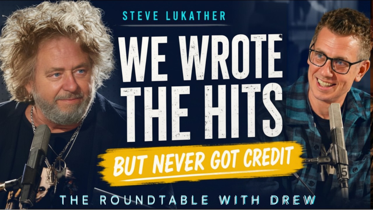 We Wrote Hits & Never Got Credit ... Steve Lukather - The Roundtable with Drew