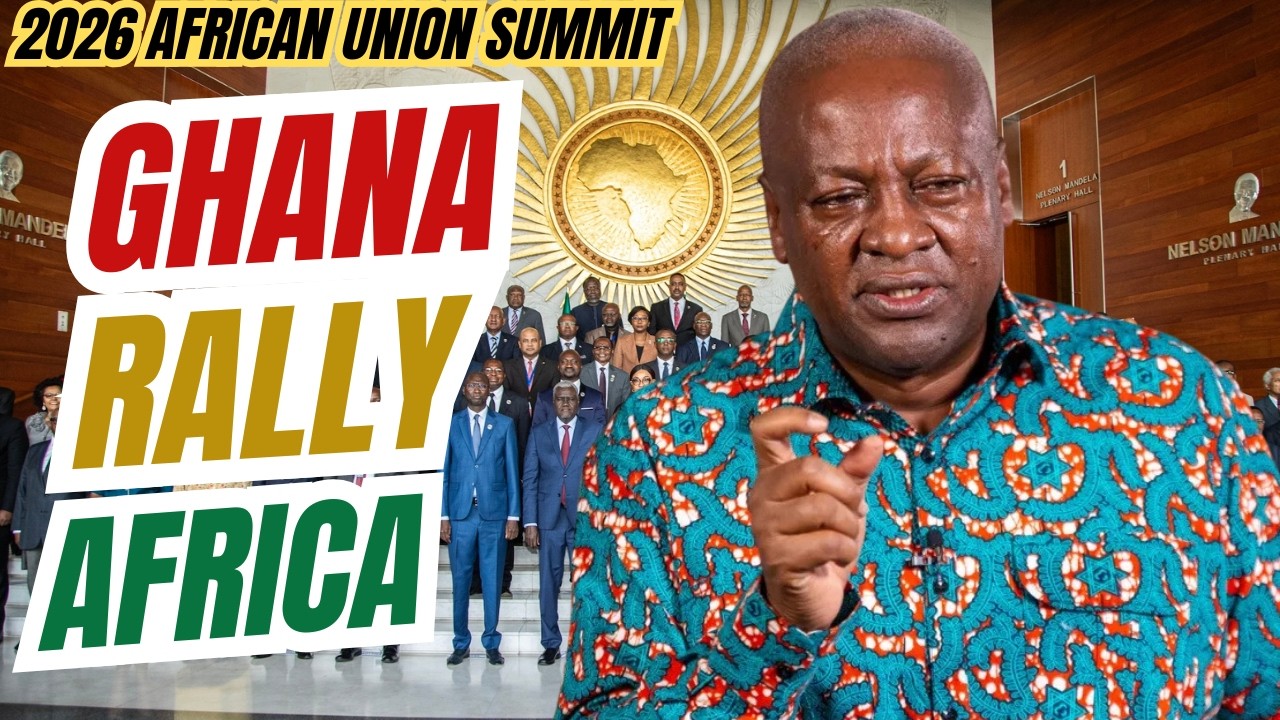 2026 AU Summit: Ghana Rally Africa on Three Key Issues