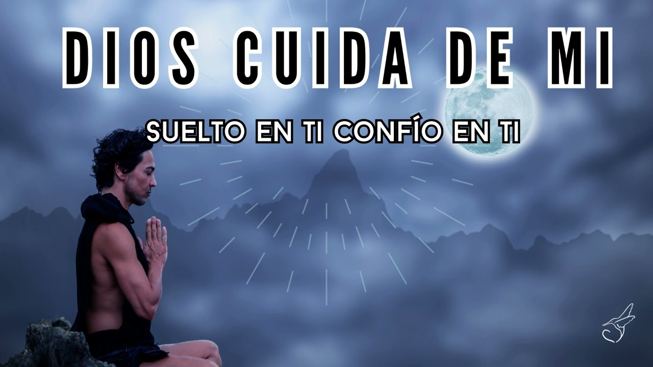 MEDITACIÓN GUIADA para que DIOS CUIDE DE MI 🙏para APRENDER A SOLTAR Y CONFIAR EN DIOS