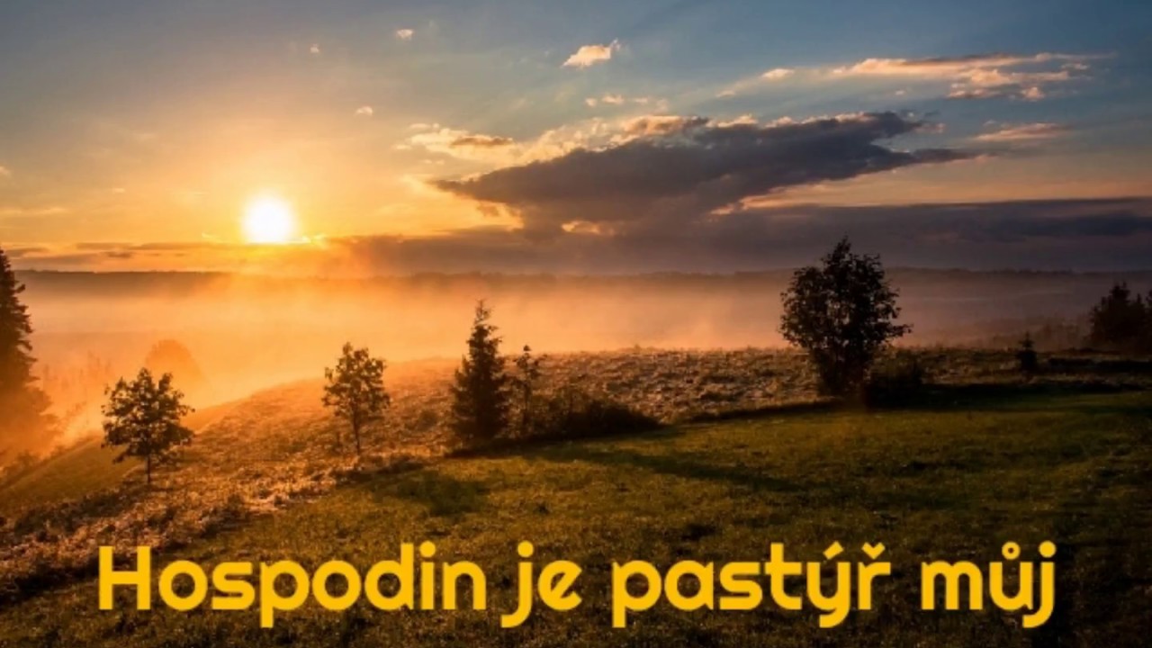 ♫ Hospodin je Pastýř můj (Žalm 23)