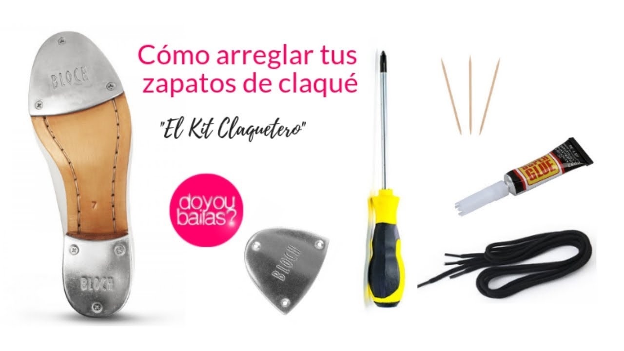 Cómo arreglar mis zapatos de claqué (KIT CLAQUETERO)