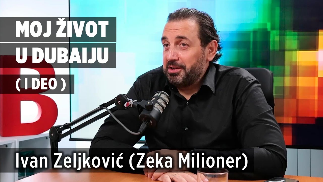 Moj život u Dubaiju | Ivan Zeljković (Zeka Milioner) - 1. deo