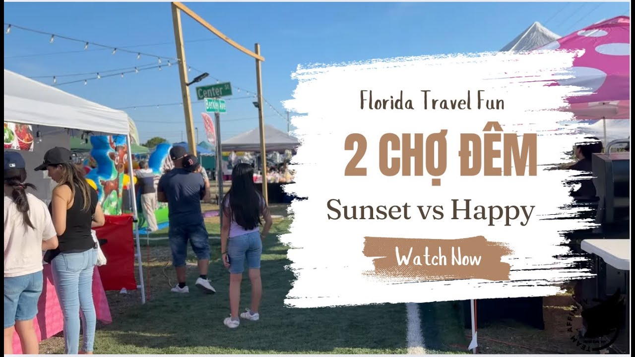 Hai Chợ Đêm ở Clearwater - Nên đi chợ nào? Sunset vs Happy Night Market (HAPPY NIGHT CLOSED!!!!!!)