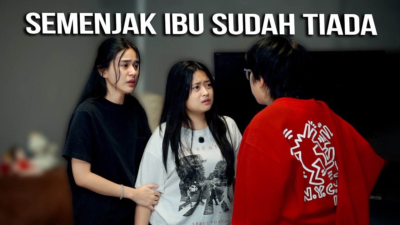 SEMENJAK IBU SUDAH TIADA