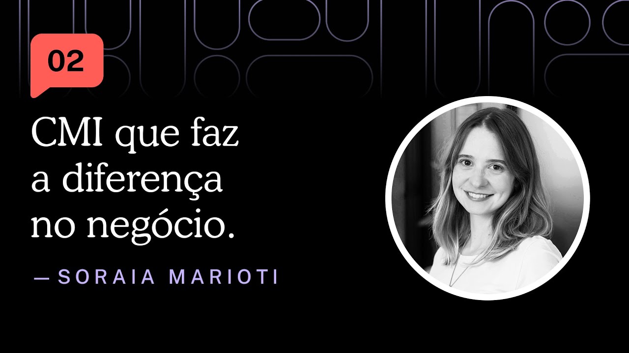 CMI que faz a diferença no negócio, com Soraia Marioti (QuintoAndar) - Data Stories #2