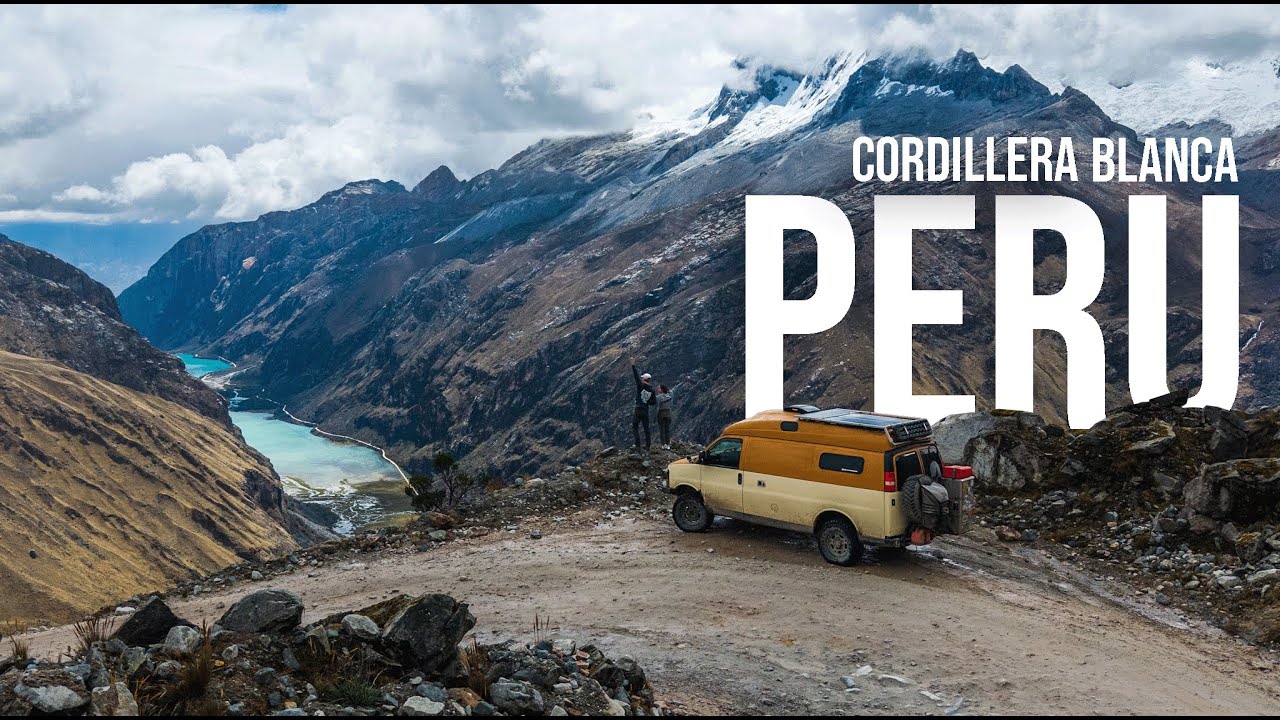 PERU | Adventure Route of a LIFETIME, the Cordillera Blanca