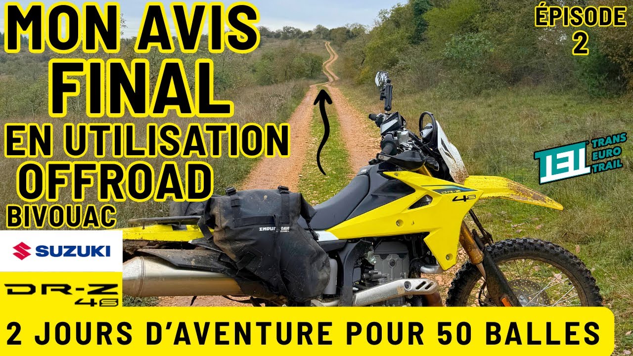 Verdict final : DR-Z4S en offroad & bivouac – 50 balles, une DR-Z4S sur le TET (Ep. 2/2)