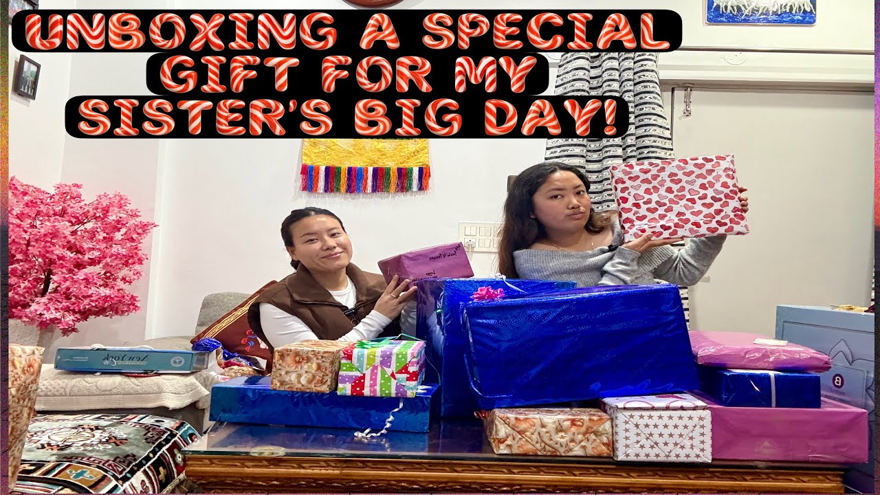 Unboxing My Sister gift for her big day