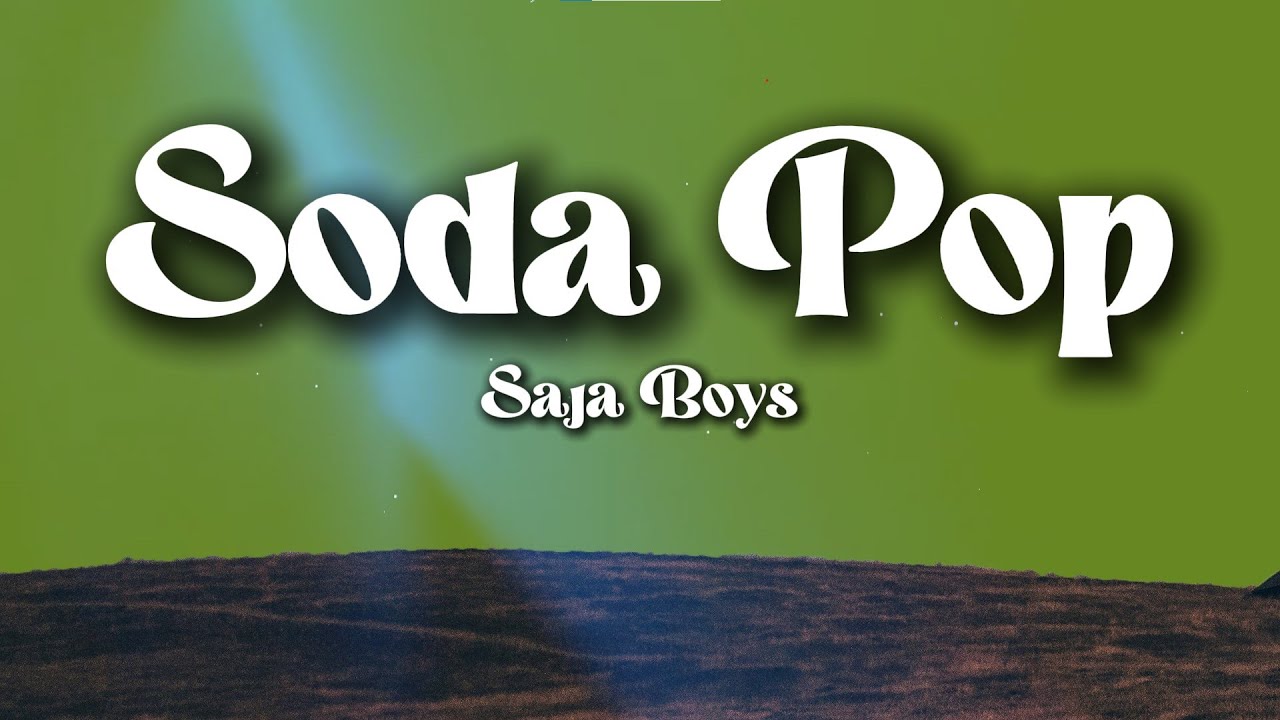 Saja Boys - Soda Pop (Lyrics) | K-Pop Demon Hunters