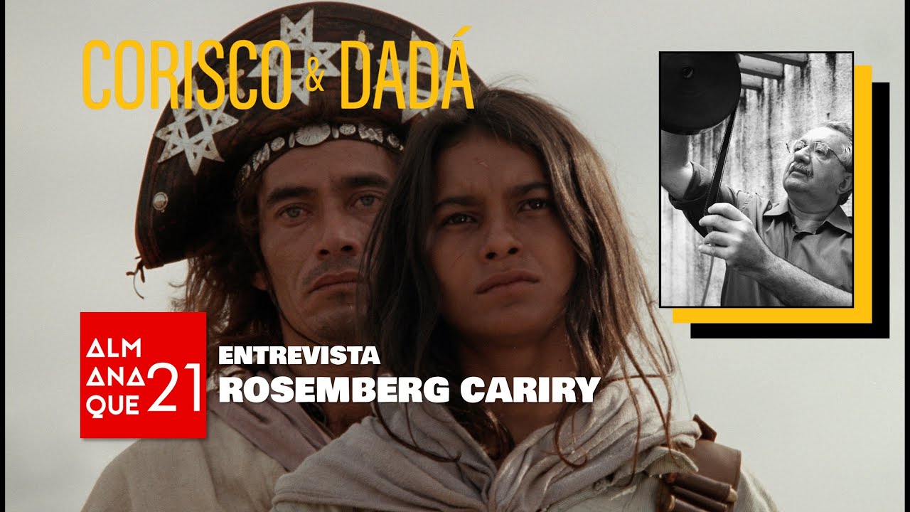 Corisco & Dadá - Entrevista com Rosemberg Cariry
