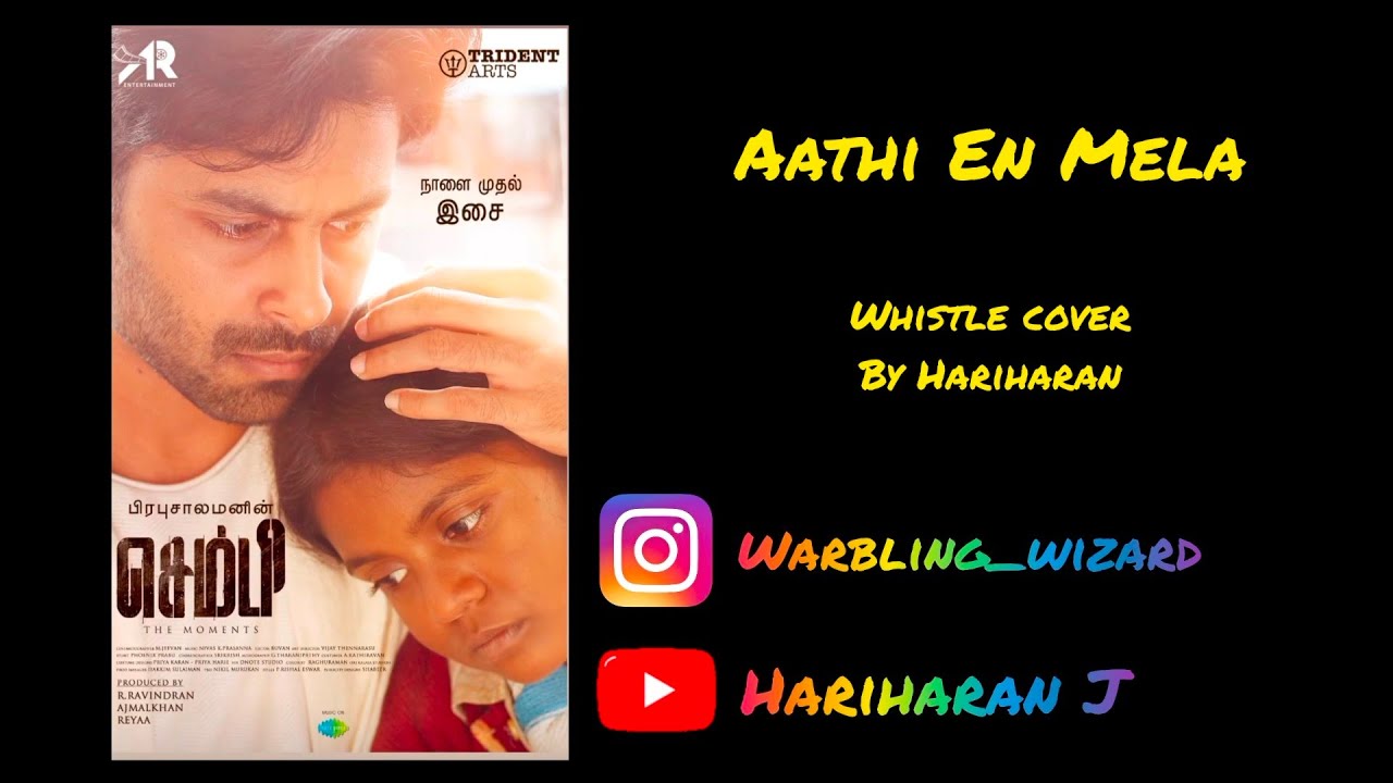 SEMBI - Aathi En Mela | Whistle Cover | Ashwin Kumar | Nivas.K.Prasanna | Prabu Solomon | Hariharan