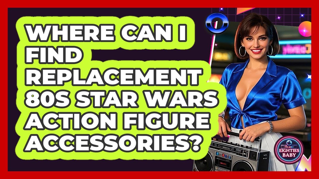 Where Can I Find Replacement 80s Star Wars Action Figure Accessories? - I'm an 80s Baby