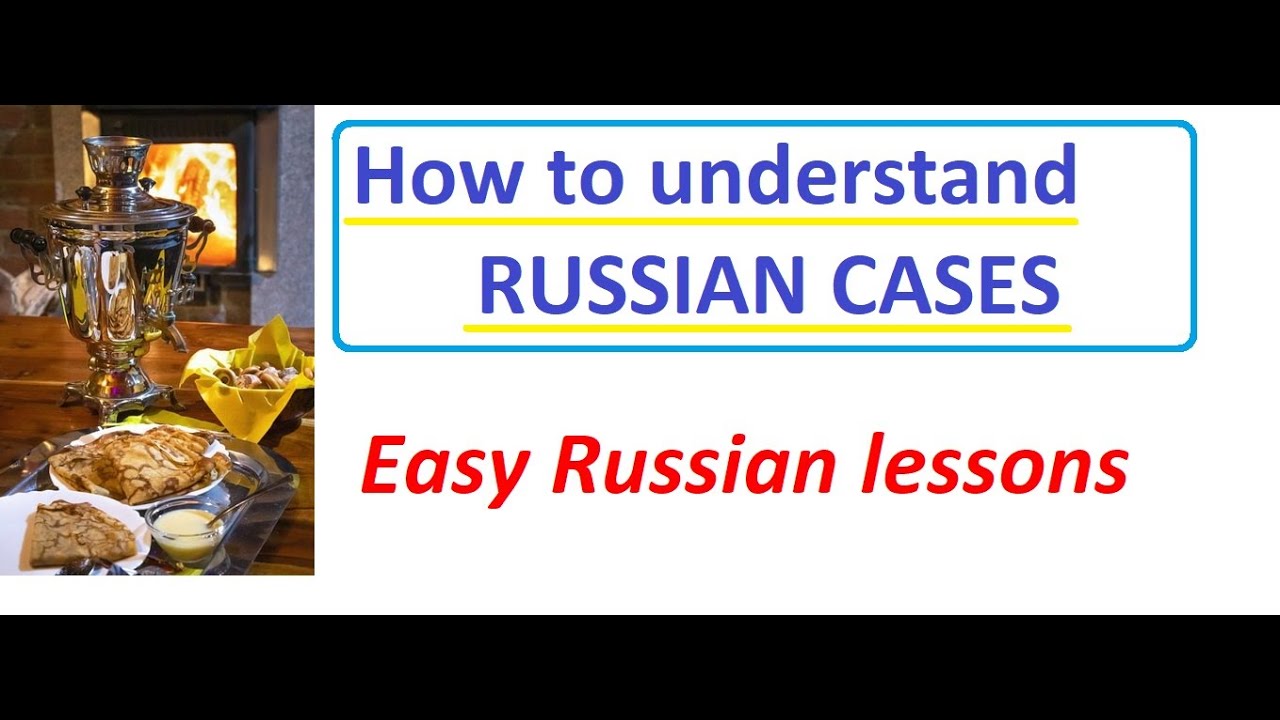Learn Russian cases - how to understand them | Easy Russian lessons
