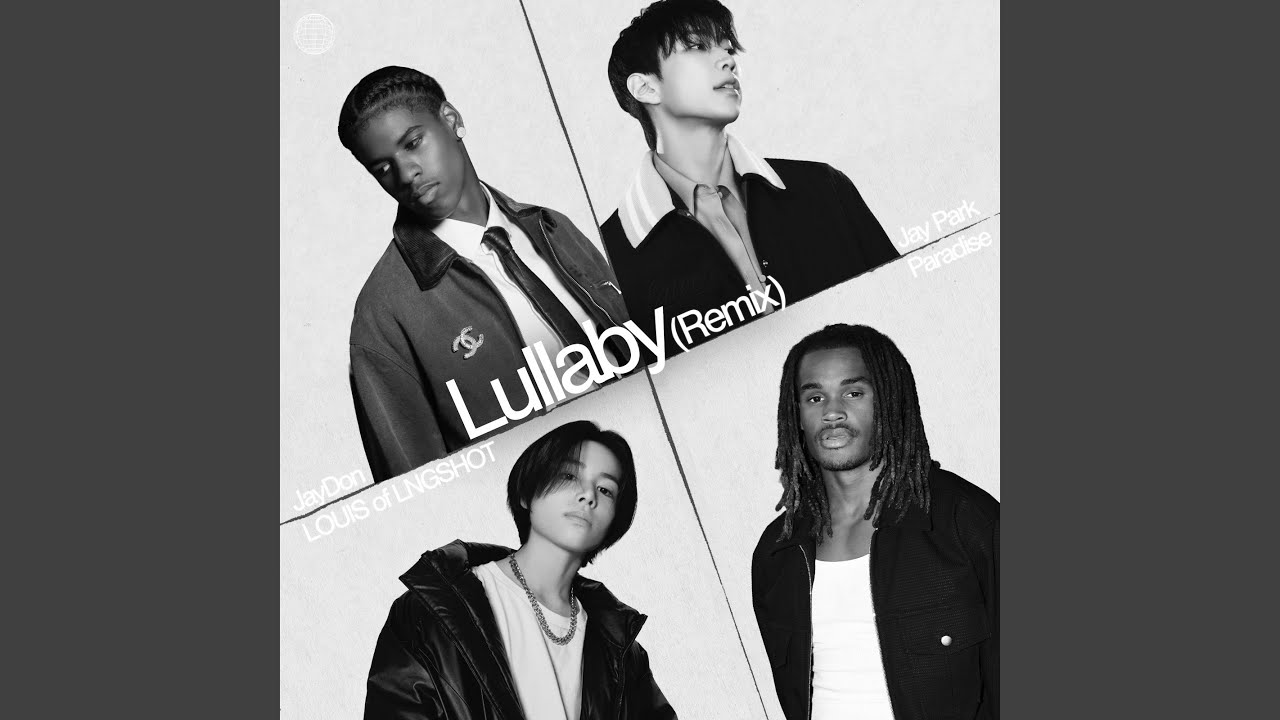 Lullaby Remix (with Paradise, Jay Park & LOUIS of LNGSHOT)