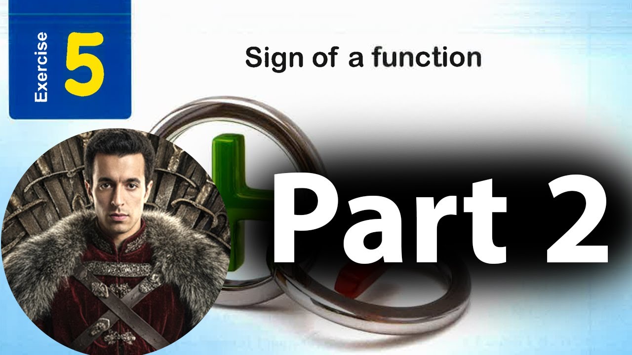 Solving Exercise ( 5 ) Sign of a function | Sec 1 ( Part 2 )