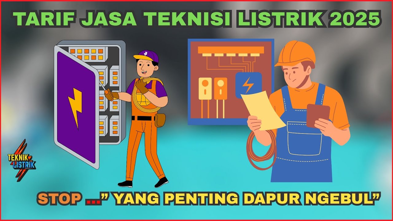 TARIF JASA TEKNISI / TUKANG LISTRIK TERBARU 2025